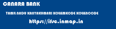 CANARA BANK  TAMIL NADU KANYAKUMARI KOLLEMKODE KOLLENCODE  ifsc code
